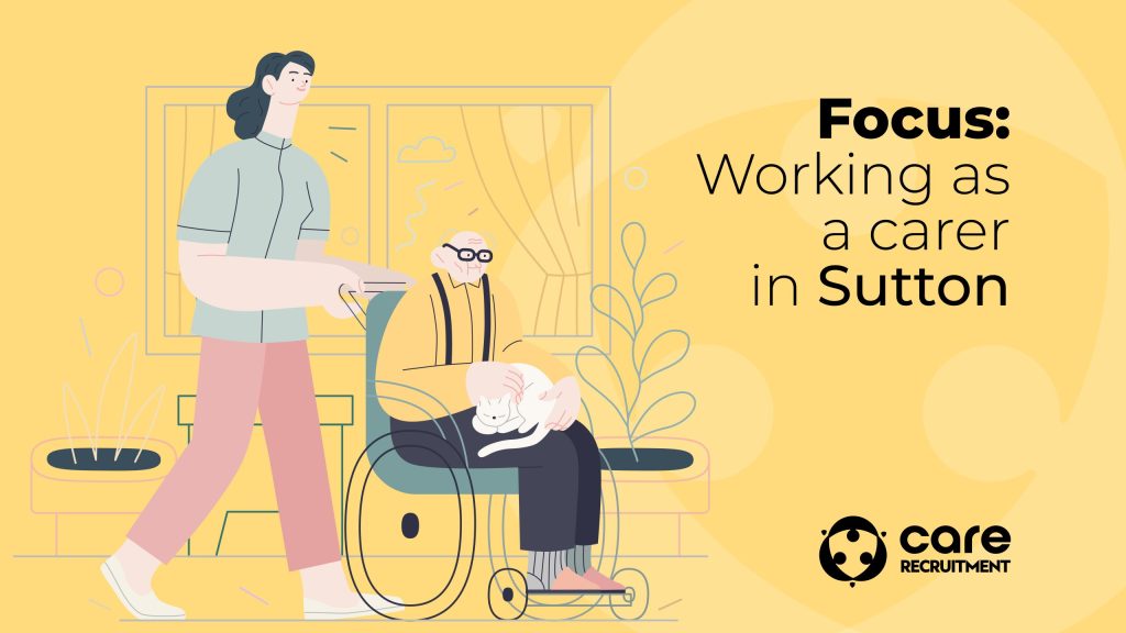 Focus: Working as a carer in Sutton - ThinkWorkforce